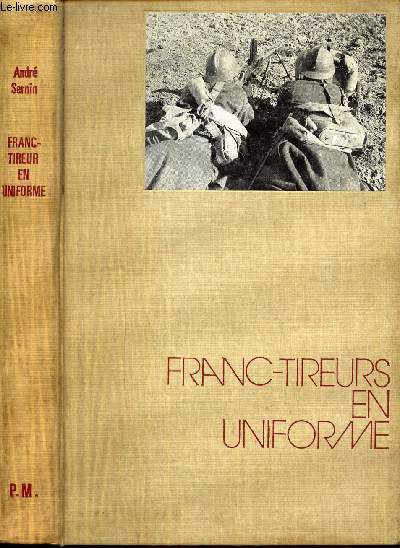 FRANC-TIREUR EN UNIFORME - MAI/JUIN 1940