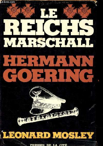 LE REICHSMARSCHALL HERMANN GOERING