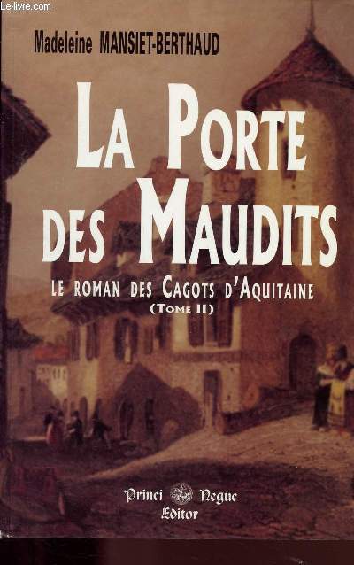 LA PORTE DES MAUDITS - LE ROMAN DES CAGOTS D'AQUITAINE - TOME 2