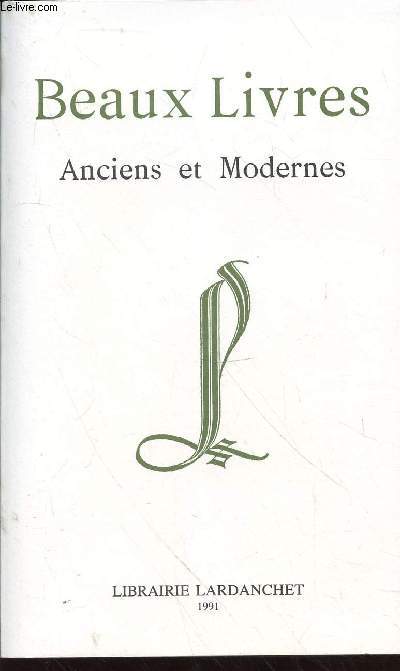 Catalogue de vente de la librairie Lardanchet 1991 : Beaux livres, anciens et modernes.