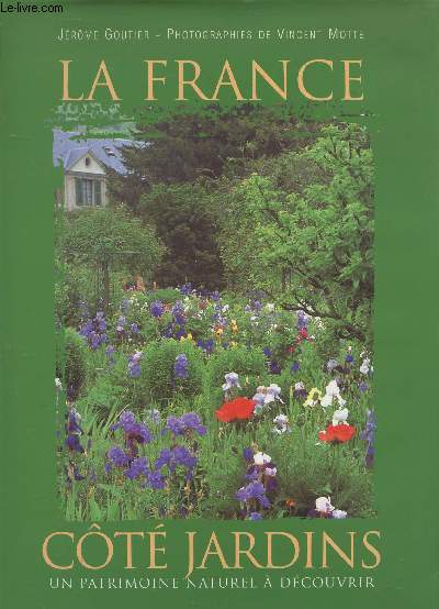 La France ct jardin : Un patrimoine naturel  dcouvrir