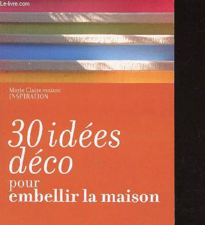 30 ides dco pour embellir la maison / Supplment  Marie Claire n430 Juillet/aot 2009