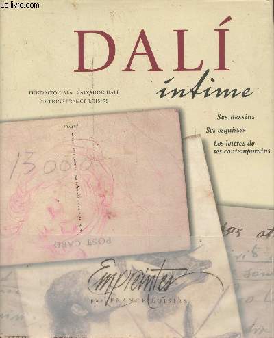 Dal intime : ses dessins, ses esquisses, les lettres de ses contemporains.