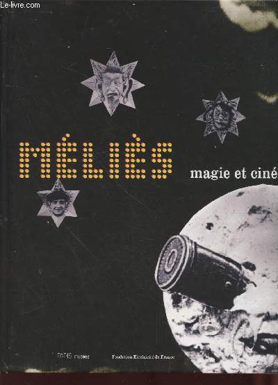 Mlis : Magie et cinma : 26 avril-1er septembre 2002 Espace EDF Electra