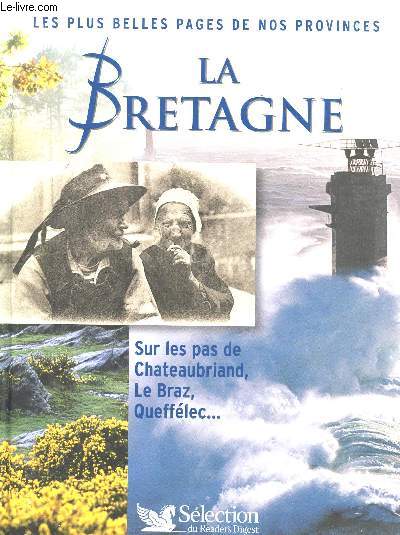 La Bretagne sur les pas de Chateaubriand, Le Braz, Quefflec... (Collection : 