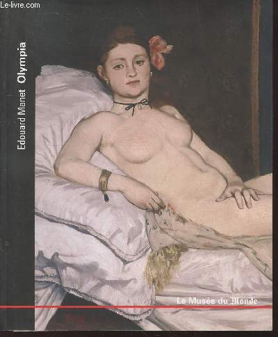 Edouard Manet : Olympia. Tome 30 (Collection : 