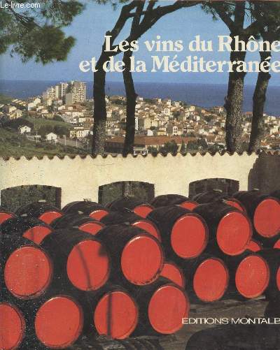 Les vins du Rhne et de la Mditerrane.