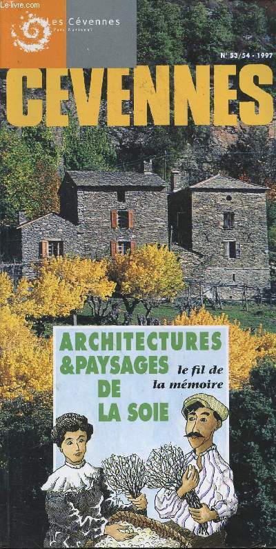 Cvennes n53-57 - 1997 : Architectures & paysages de la soie : le fil de la mmoire.