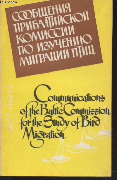 Communications of the Baltic Commission for the Study of Bird Migration 1977 n11. Sommaire : The district of lakes Pskov and Peipsi on the transit route from the White sea to the Baltic - etc.