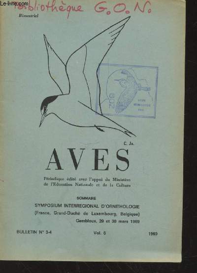 AVES Volume 6 Bulletin n3-4 - 1969. Symposium Interregional d'Ornitholgoie (France, Grand-Duch de Luxembourg, Belgique 29 et 30 mars 1969). Sommaire : Brve esquisse de l'invasion du Cassenoix en Europe en 1968 - etc.