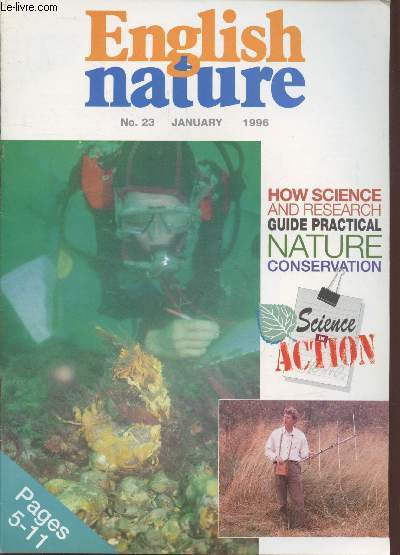 English Nature n23 January 1996 : How science and research guide practical Nature conservation - Science in action. Sommaire : Nitrate report published - Nature conservation makes its Mark - Woods'secert Lies in the Soil - etc.