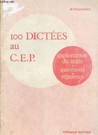 Cent dictes au C.E.P. : Classes de fin d'tudes, classes de transition