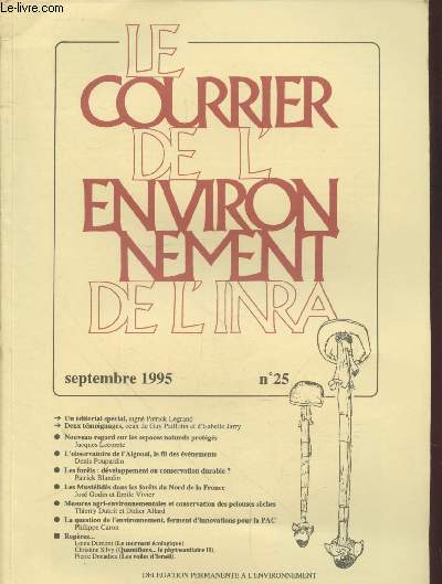 Le Courrier de l'Environnement de l'INRA n25 Septembre 1995. Sommaire : Animaux domestiques et gestion de l'espace- Pollution azote - La question de l'environnement, ferment d'innovations radicales pour la politique agricole commune etc.