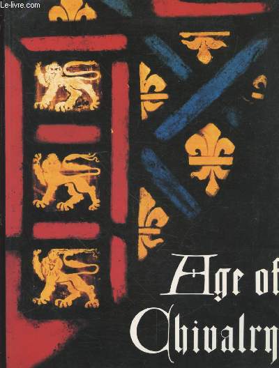 Age of Chivalry : Art in Plantagenet England, 1200-1400