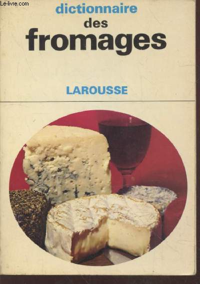 Dictionnaire des fromages (Collection : 