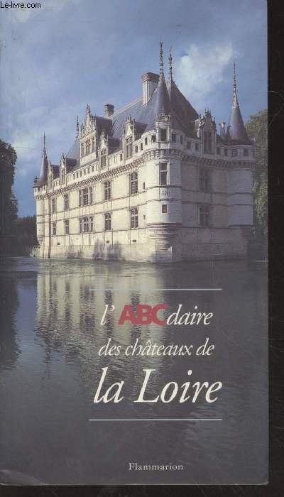 L'ABCdaire des chteaux de la Loire