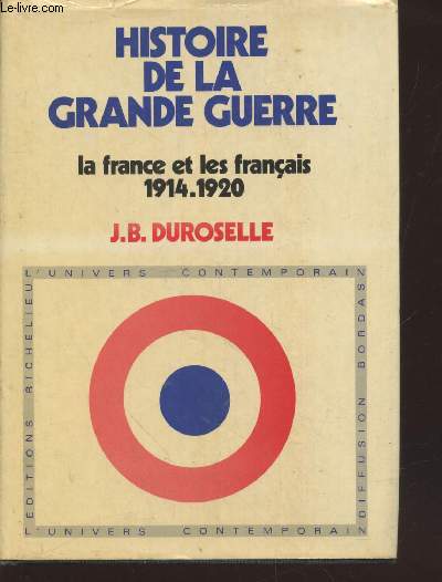 Histoire de la Grande Guerre : La France et les franais 1914-1920 (Collection : 