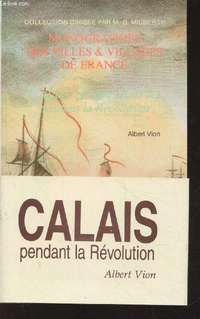 Calais et son district pendant la Rvolution (Collection : 