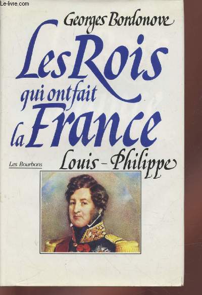 Louis-Philippe : Roi des franais (Collection :