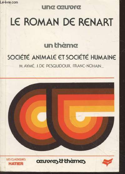 Une oeuvre : Le Roman de Renart - Un thme : Socit animale et socit humaine (Collection : 