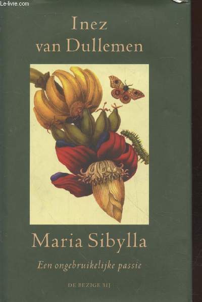 Maria Sibylla : Een ongebruikelijke passie