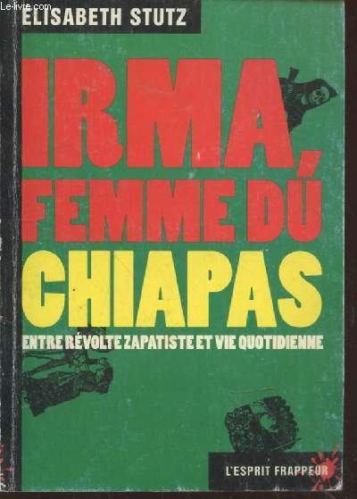 Irma, femme du Chiapas : Entre rvolte zapatiste et vie quotidienne (L'esprit frappeur n14)