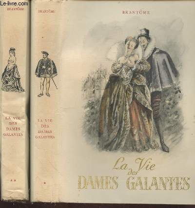 La vie des Dames Galantes Tome 1 et 2 (en deux volumes) - (Collection : 
