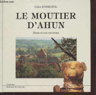 Le Moutier d'Ahun : Ahun et ses environs (Collection : 