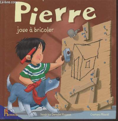 Pierre joue  bricoler (Colleciton : 