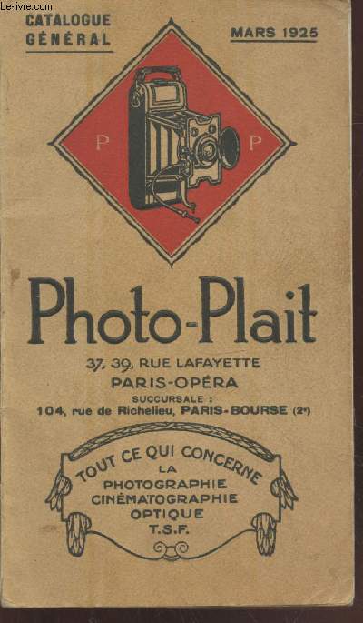 Catalogue gnral Photo-Plait - Mars 1925 : La plus importante maison franaise d'appareils, de fournitures et travaux pour amateurs.