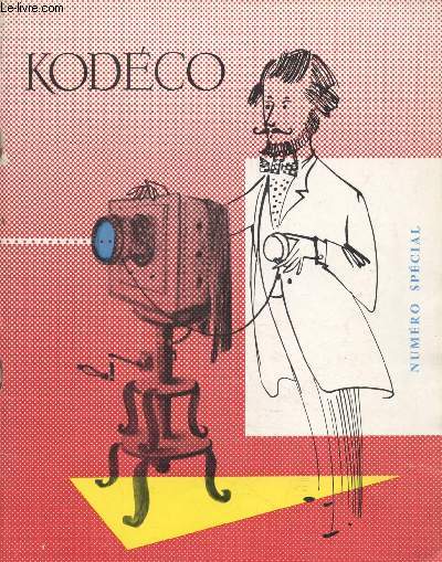 Kodco Numro spcial Janvier 1957 : Les Grandes dates de la photographie. Sommaire : L'invention de la photographie - L'image anime - La couleur - Les premiers procds - La naissance d'une industrie - etc.