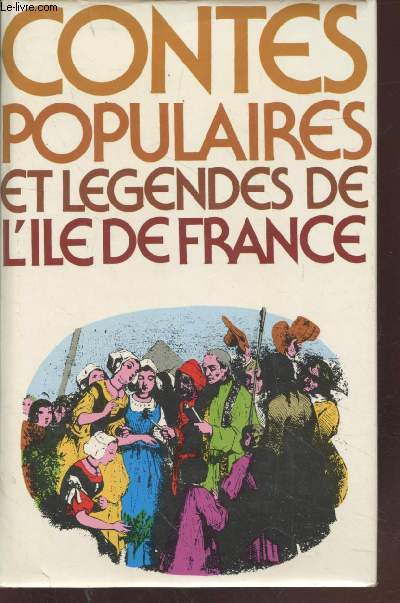 Contes populaires et Lgendes de l'Ile de France