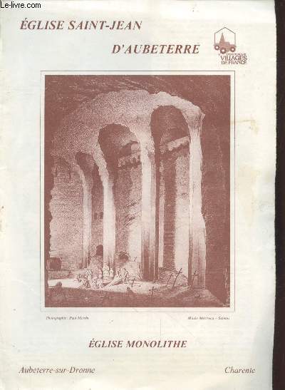 Brochure : Eglise Saint-Jean D'Aubeterrre - Eglise monolithe Aubeterre-sur-Dronne
