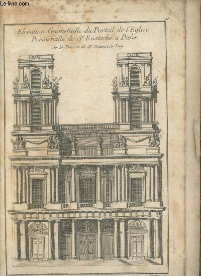 Elvation gometralle du Portail de l'Eglise Paroissialle de St Eustache  Paris : Une planche extraite d'un Atlas d'Architecture du XVIIIe sicle