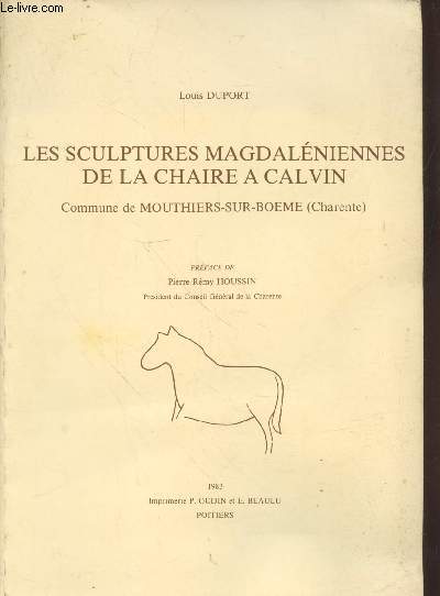 Les sculptures magdalniennes de la Chaire  Calvin : Commune de Mouthiers-sur-Boeme (Charente)