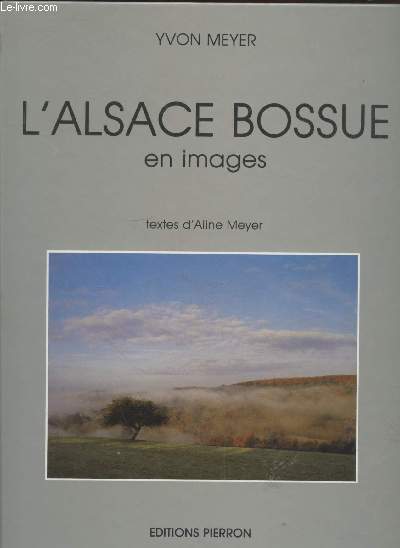 L'Alsace bossue en images (Exemplaire n116/4000)