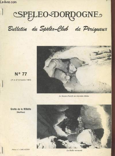 Splo-Dordogne - Bulletin trimestriel du Splo-Club de Prigueux n77 - 3me et 4me trimestre 1980. Sommaire: Travaux 1980  Sarconnat (Excideuil) par F. Guichard - Le Kef Firouato (province de Taza) Maroc - Archologie souterraine par G. Delluc - etc.
