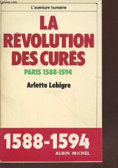 La rvolution des curs - Paris 1588-1594 (Collection: 
