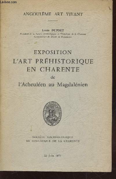 Exposition l'Art Prhistorique en Charente de l'Acheulen au Magdalnien