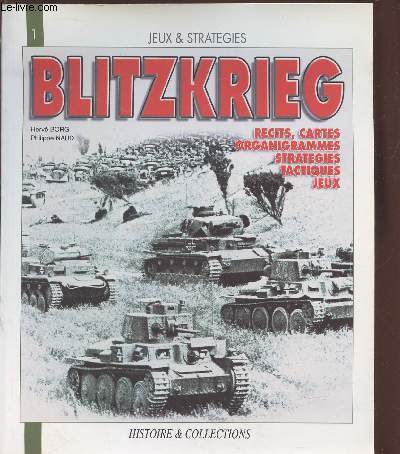 La Blitzkrieg, mythe ou ralit ? Une analyse historique et ludique des oprations allemande de 1939  1941 (Collection : 