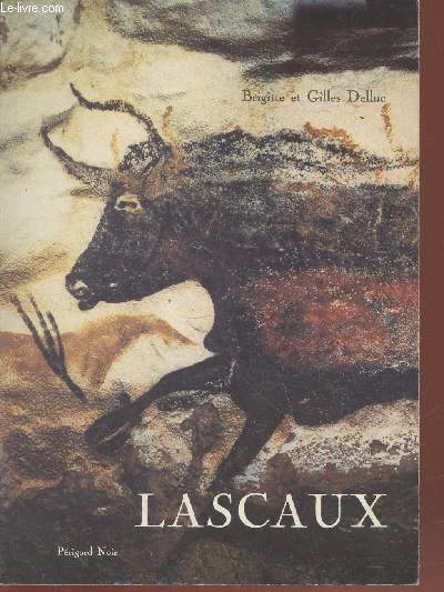 Lascaux Art & Archologie : La caverne peinte et grave de Lascaux