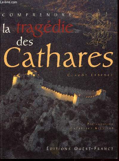 Comprendre la tragdie des Cathares