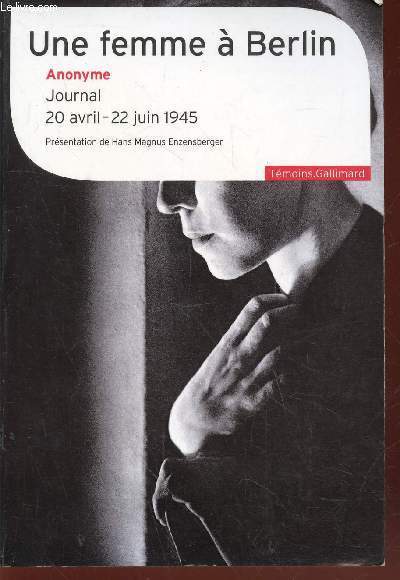 Une femme  Berlin : Journal 20 avril - 22 juin 1945 (Collection : 