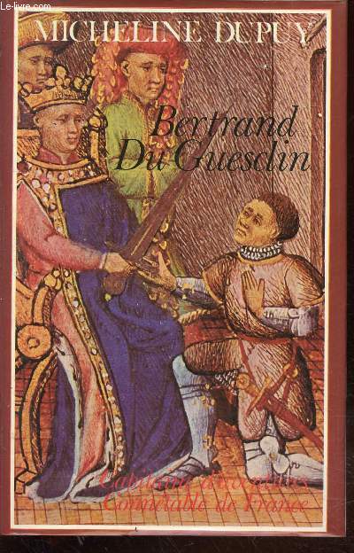 Bertrand de Guesclin : Capitaine d'aventure - Conntable de France (Collection: 