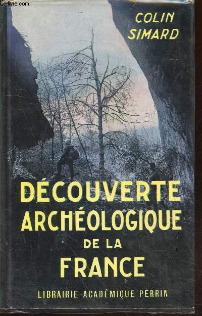 Dcouverte Archologique de la France - La prhistoire au grand soleil. (Collection : 