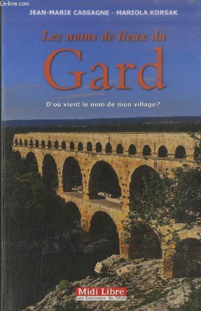 Les noms de lieux du Gard : d'o vient le nom de mon village ?