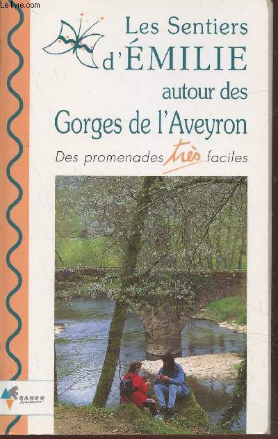 Les Sentiers d'Emilie autour des Gorges de l'Aveyron : Des promenades trs faciles