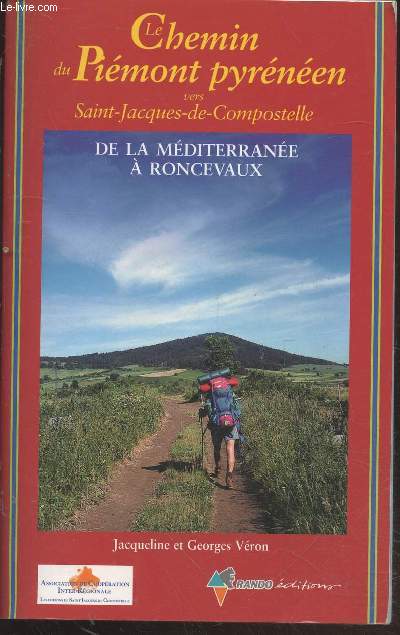 Le Chemin du Pimont pyrnen vers Saint-Jacques de Compostelle : De la mditerrane  Roncevaux - Guide pratique du plerin