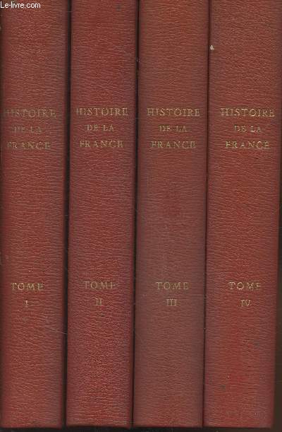 Histoire de la France Tomes 1  4 (en 4 volumes) - Exemplaire n4340