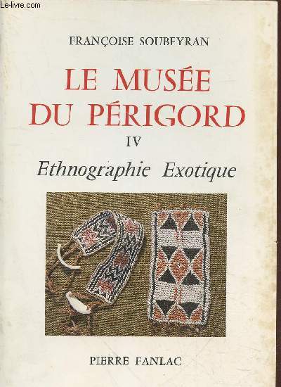 Le Muse du Prigord IV : Ethnographie Exotique